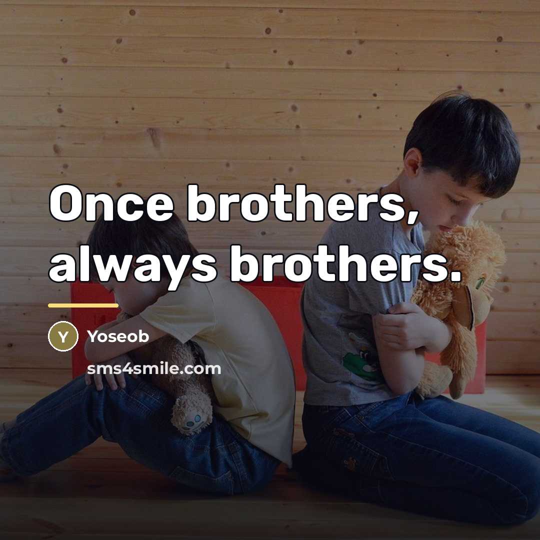 “Once brothers, always brothers.…” quote by Yoseob