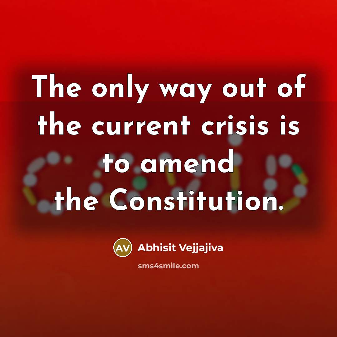 “The only way out of the current crisis is to…” quote by Abhisit Vejjajiva