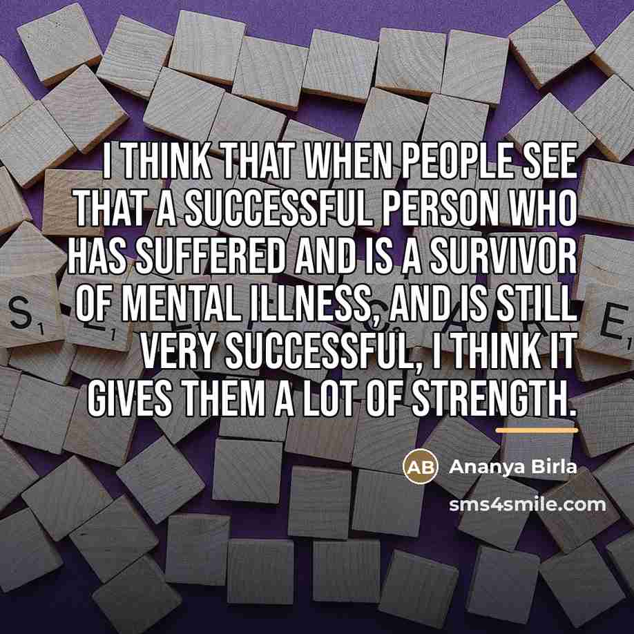 “I think that when people see that a successful person…” quote by Ananya Birla