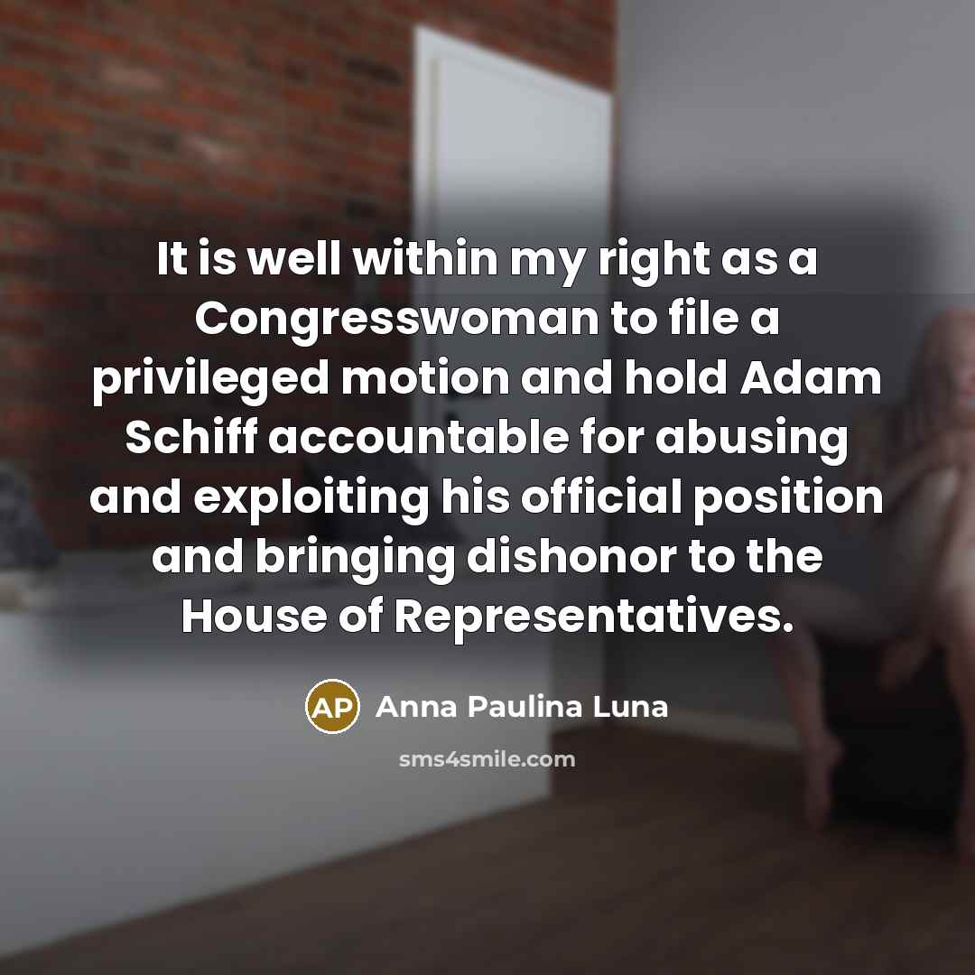 “It is well within my right as a Congresswoman to…” quote by Anna Paulina Luna