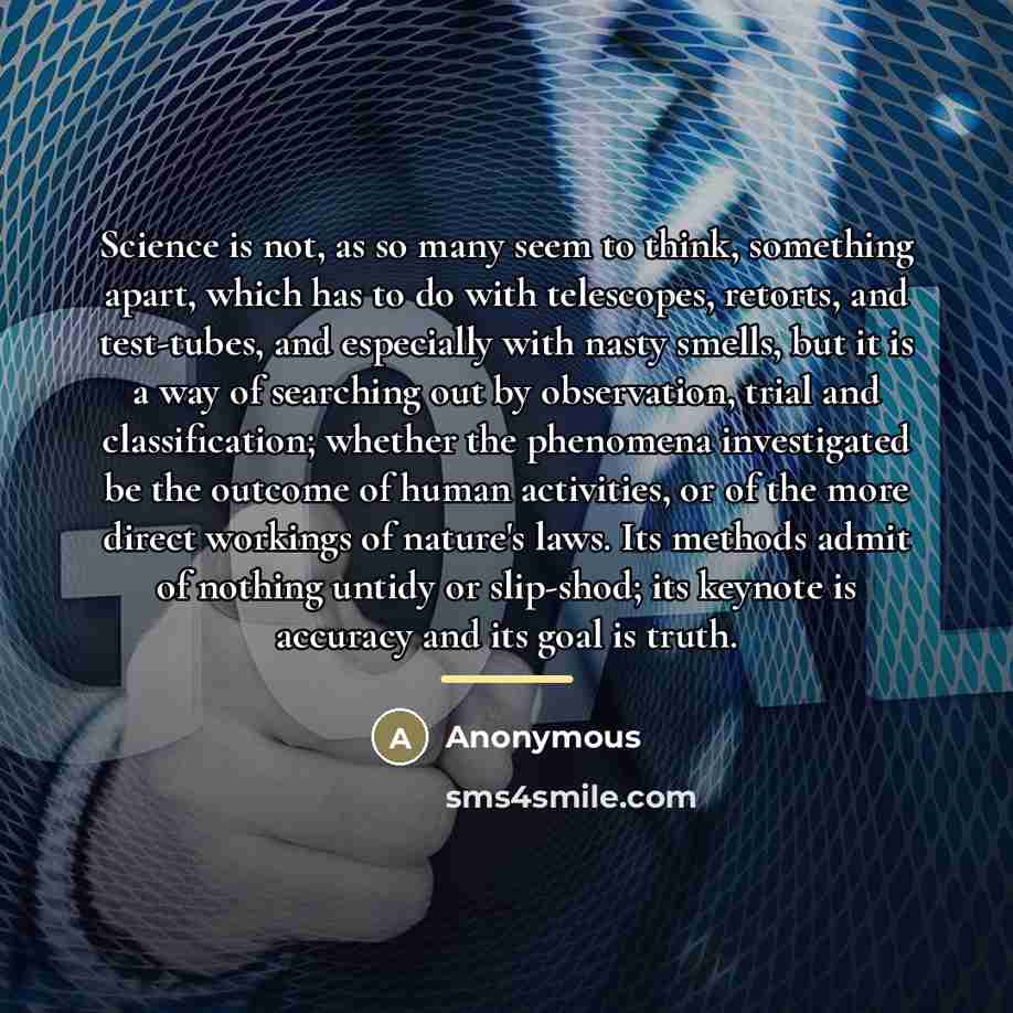“Science is not, as so many seem to think, something…” quote by Anonymous