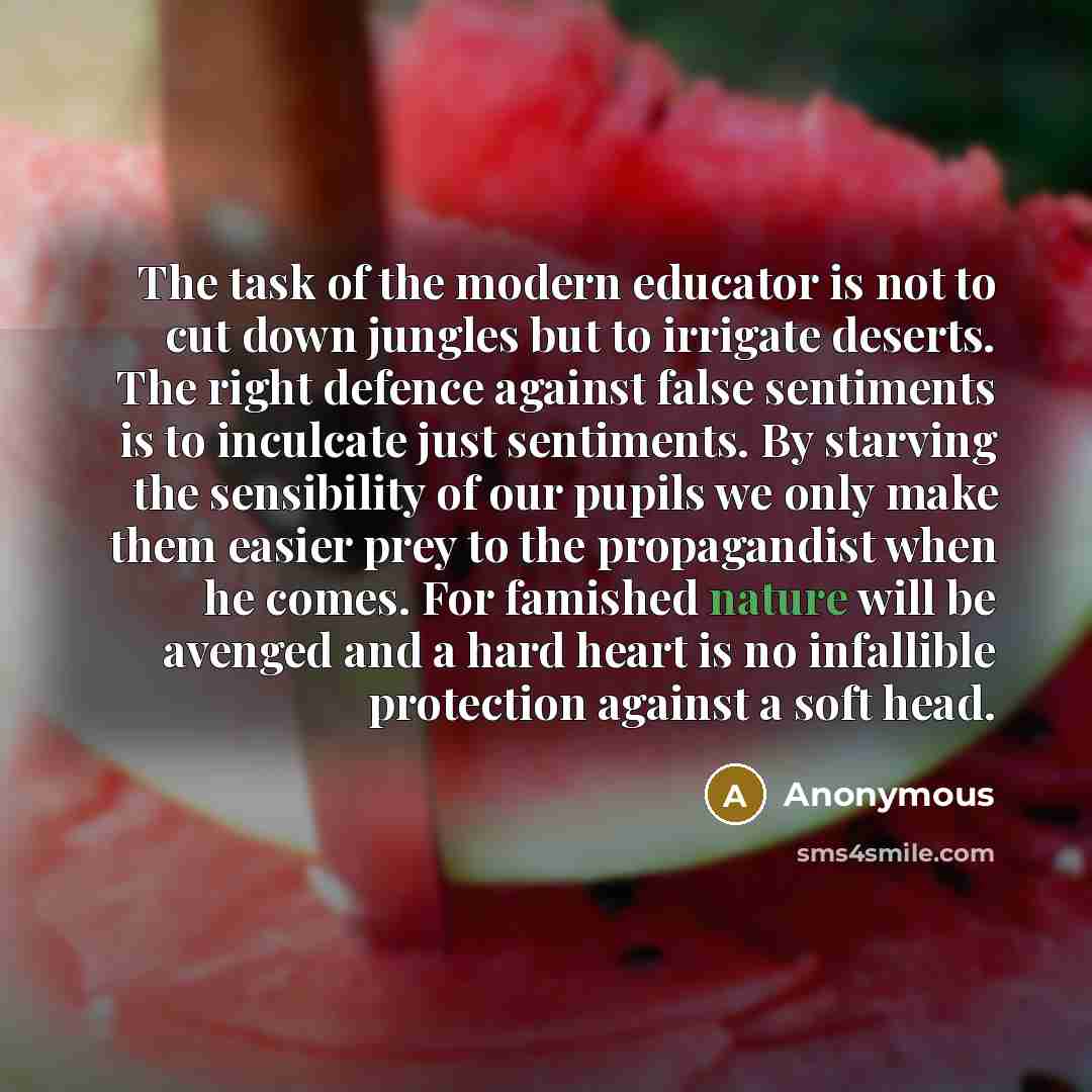 “The task of the modern educator is not to cut…” quote by Anonymous
