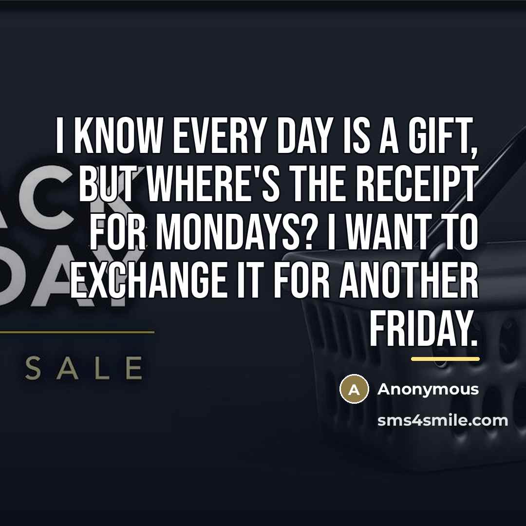 “I know every day is a gift, but where's the…” quote by Anonymous