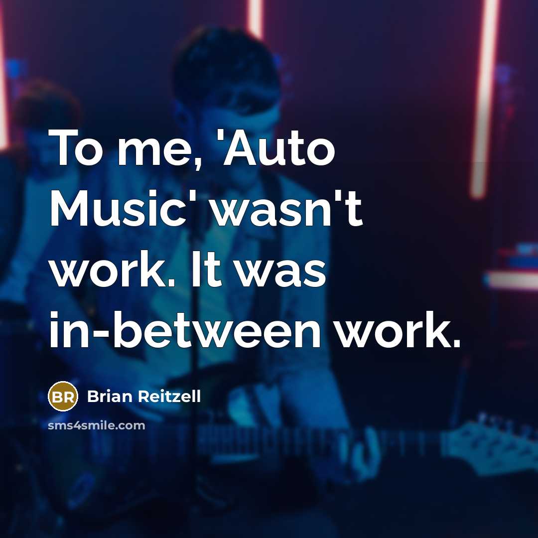 “To me, 'Auto Music' wasn't work. It was in-between work.…” quote by Brian Reitzell