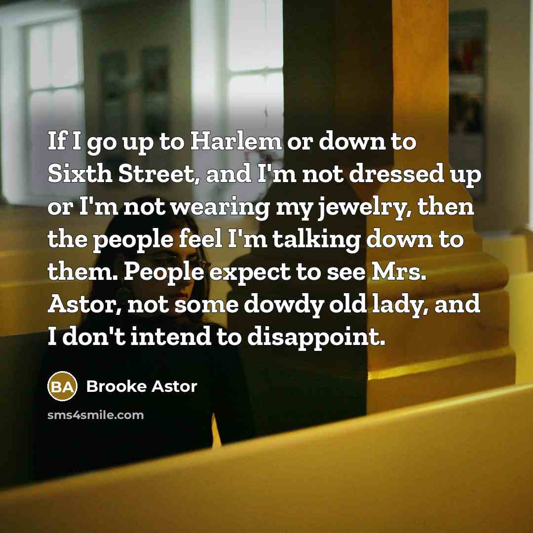 “If I go up to Harlem or down to Sixth…” quote by Brooke Astor