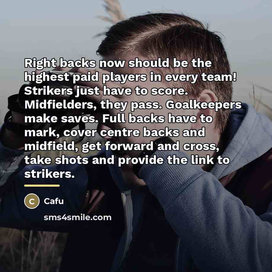 “Right backs now should be the highest paid players in…” quote by Cafu