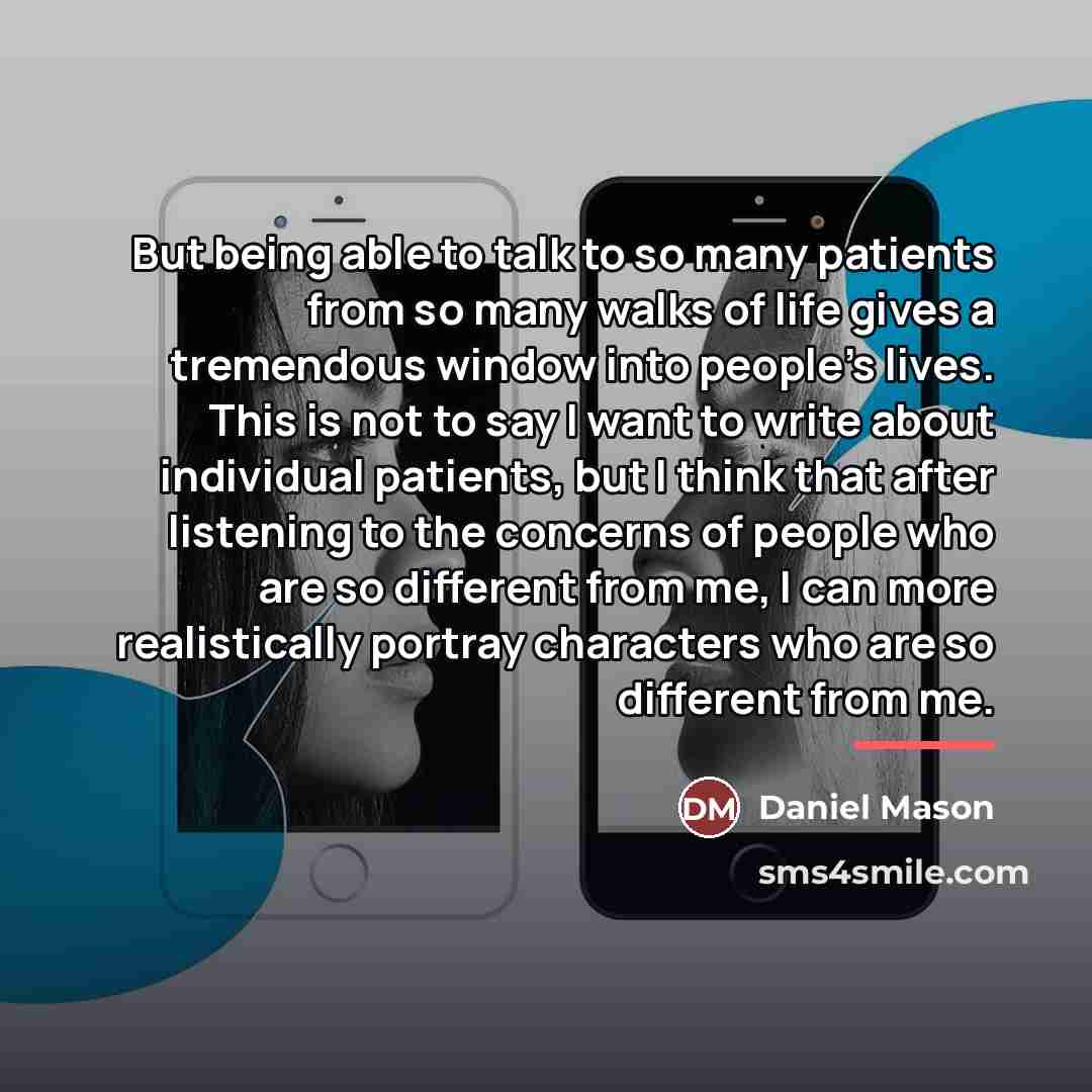 “But being able to talk to so many patients from…” quote by Daniel Mason