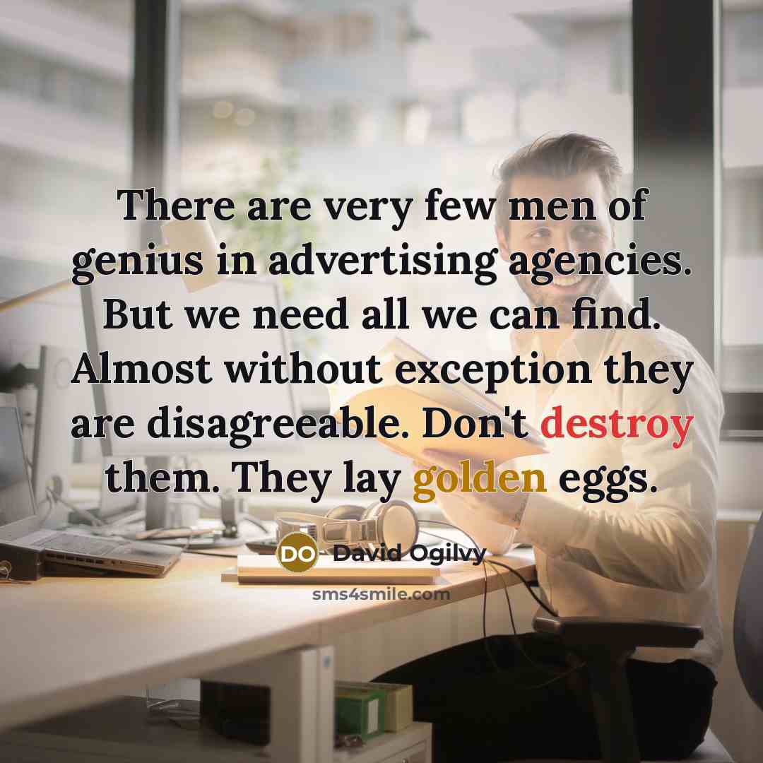 “There are very few men of genius in advertising agencies.…” quote by David Ogilvy