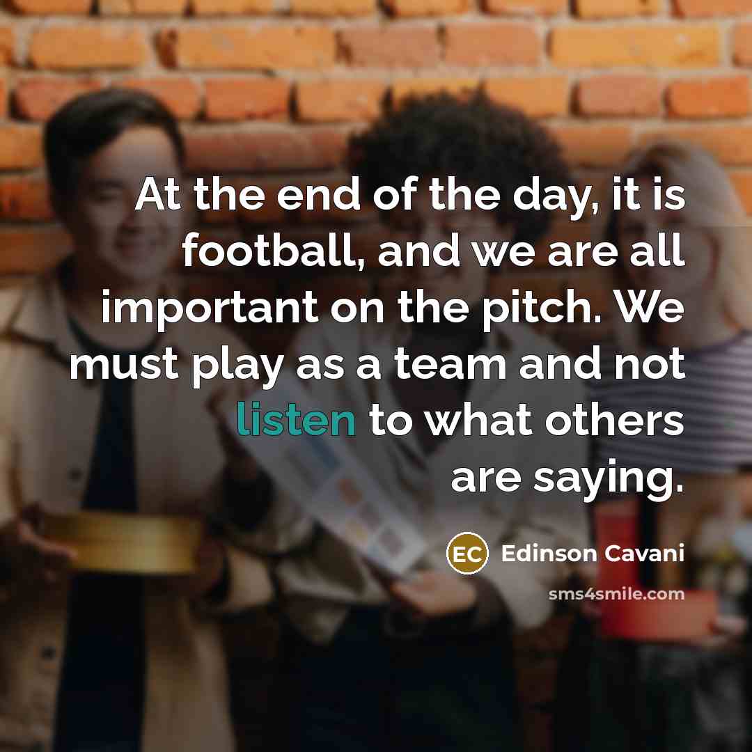 “At the end of the day, it is football, and…” quote by Edinson Cavani