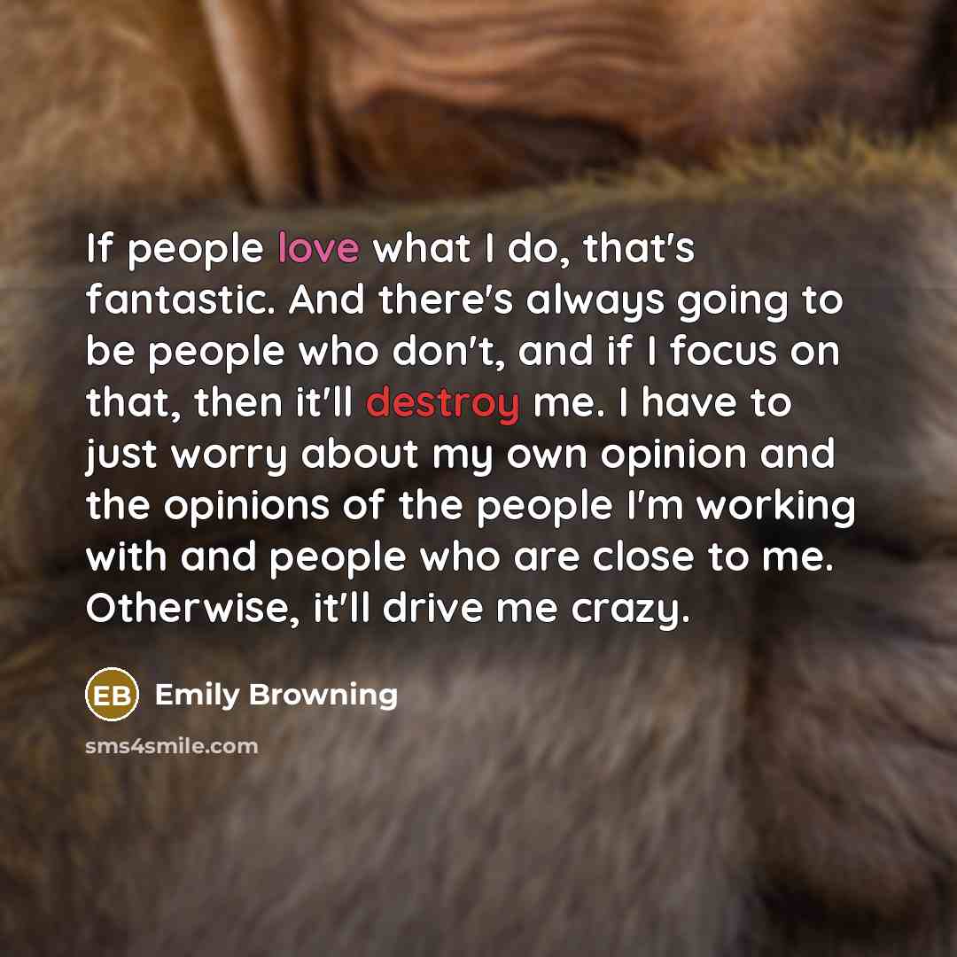 “If people love what I do, that's fantastic. And there's…” quote by Emily Browning