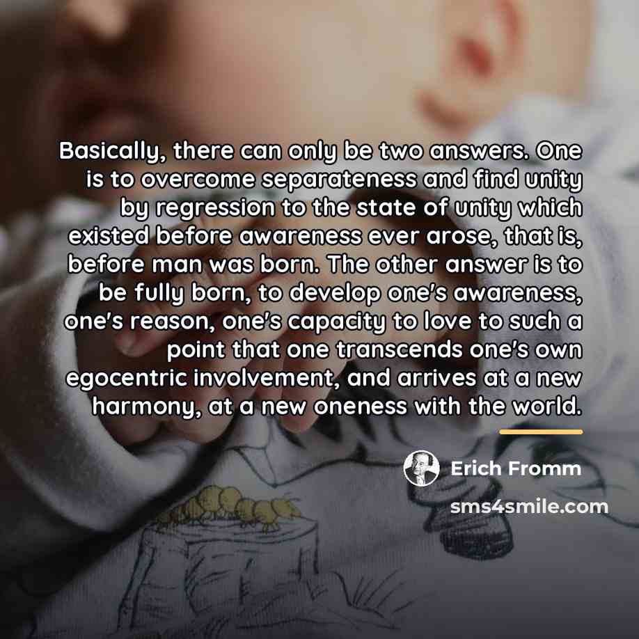“Basically, there can only be two answers. One is to…” quote by Erich Fromm