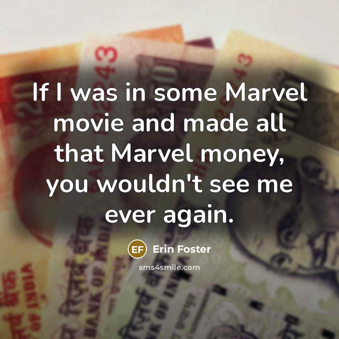 “If I was in some Marvel movie and made all…” quote by Erin Foster