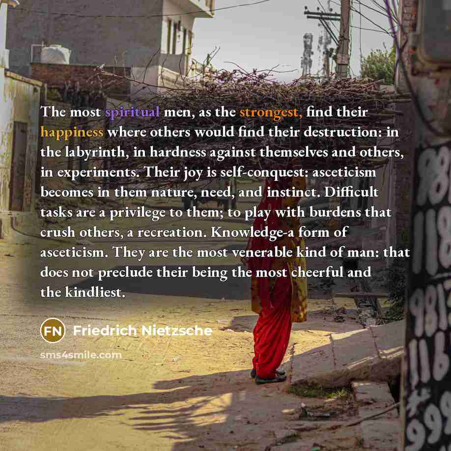“The most spiritual men, as the strongest, find their happiness…” quote by Friedrich Nietzsche