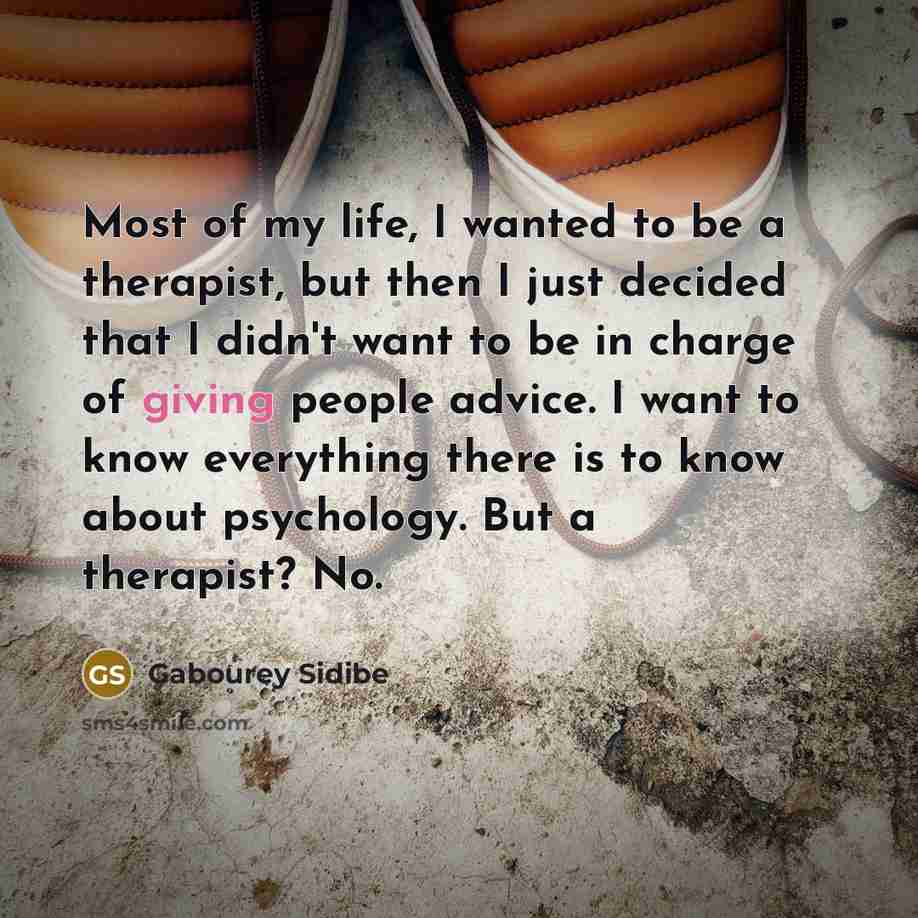 “Most of my life, I wanted to be a therapist,…” quote by Gabourey Sidibe