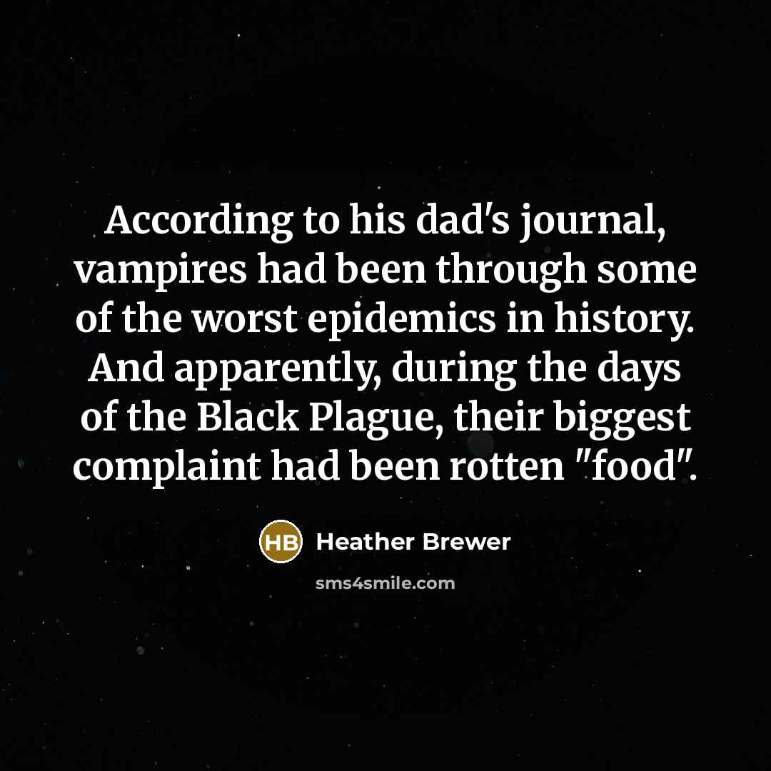 “According to his dad's journal, vampires had been through some…” quote by Heather Brewer