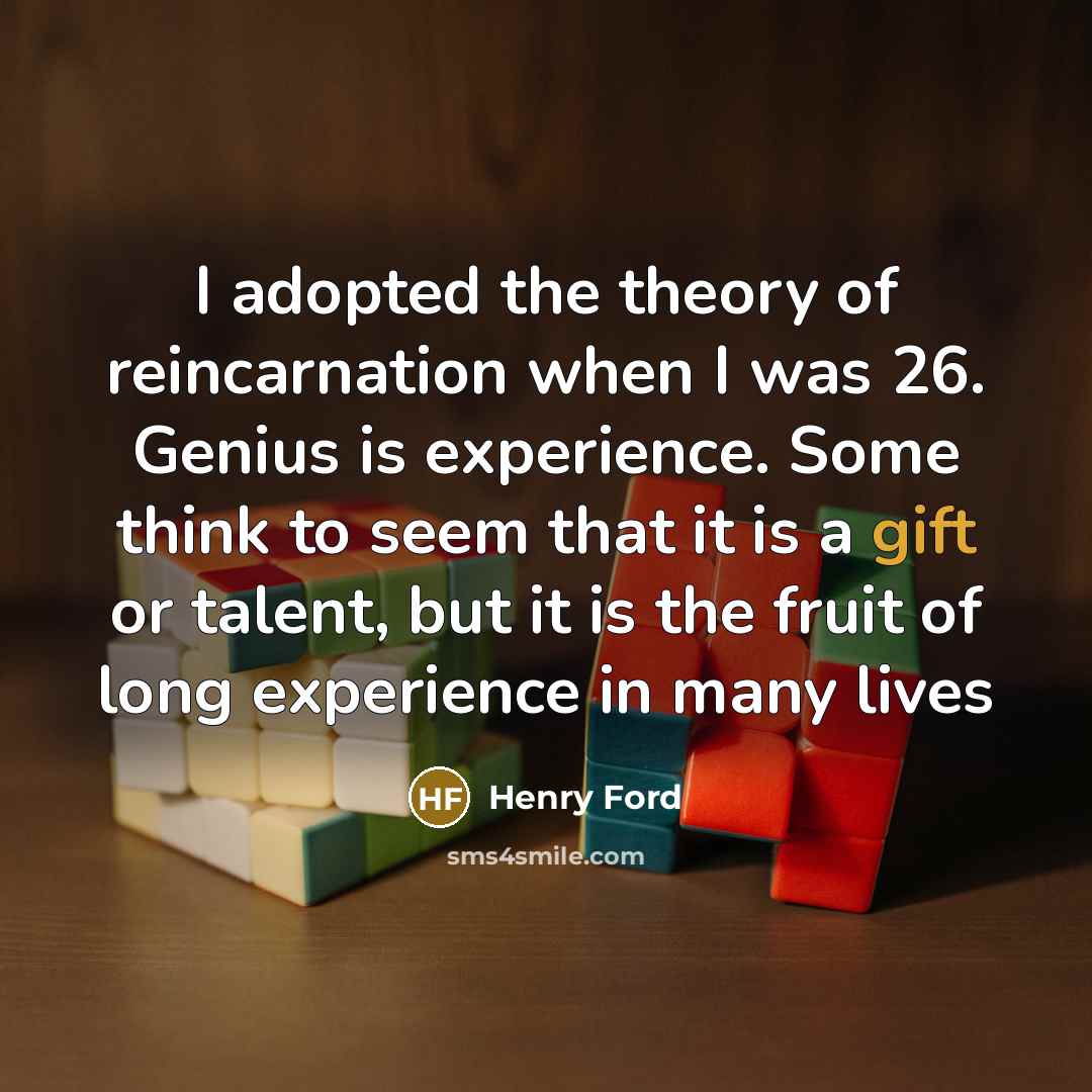 “I adopted the theory of reincarnation when I was 26.…” quote by Henry Ford