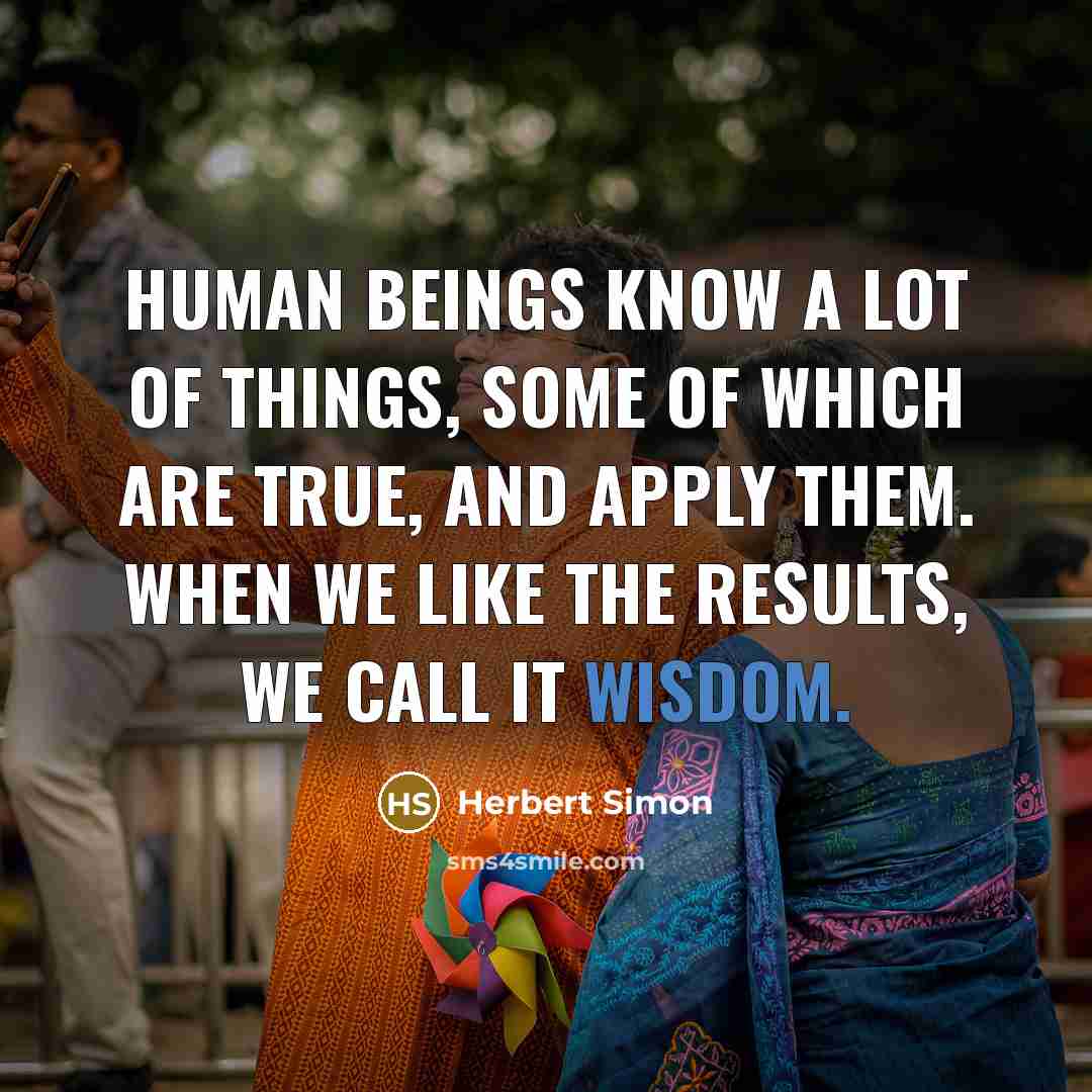 “Human beings know a lot of things, some of which…” quote by Herbert Simon