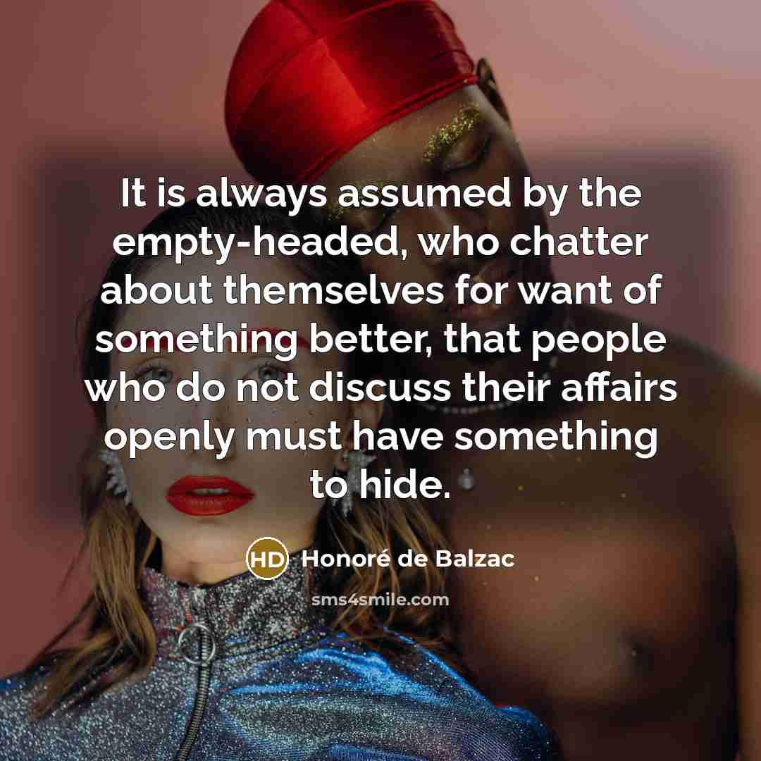 “It is always assumed by the empty-headed, who chatter about…” quote by Honore de Balzac