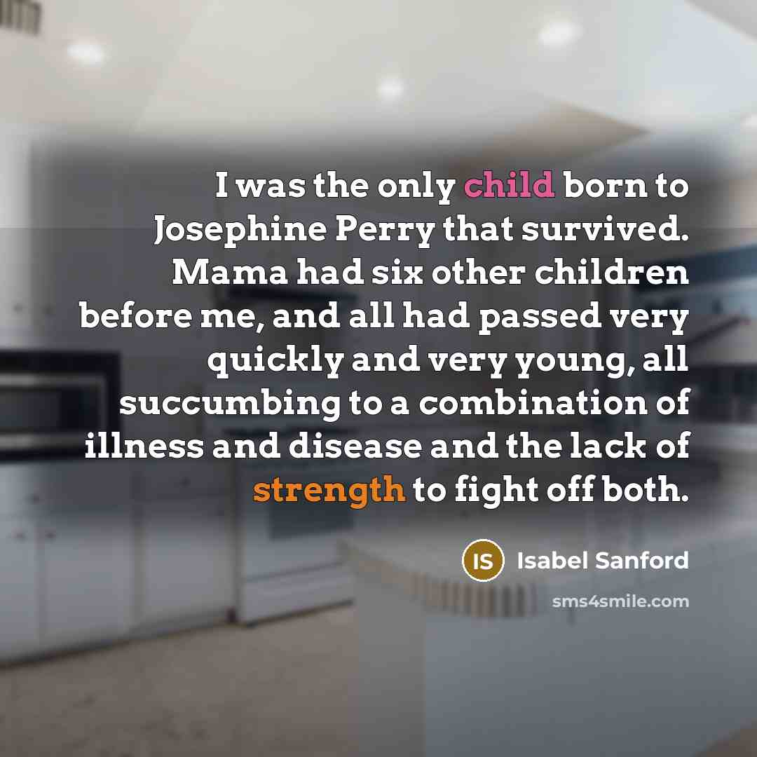 “I was the only child born to Josephine Perry that…” quote by Isabel Sanford