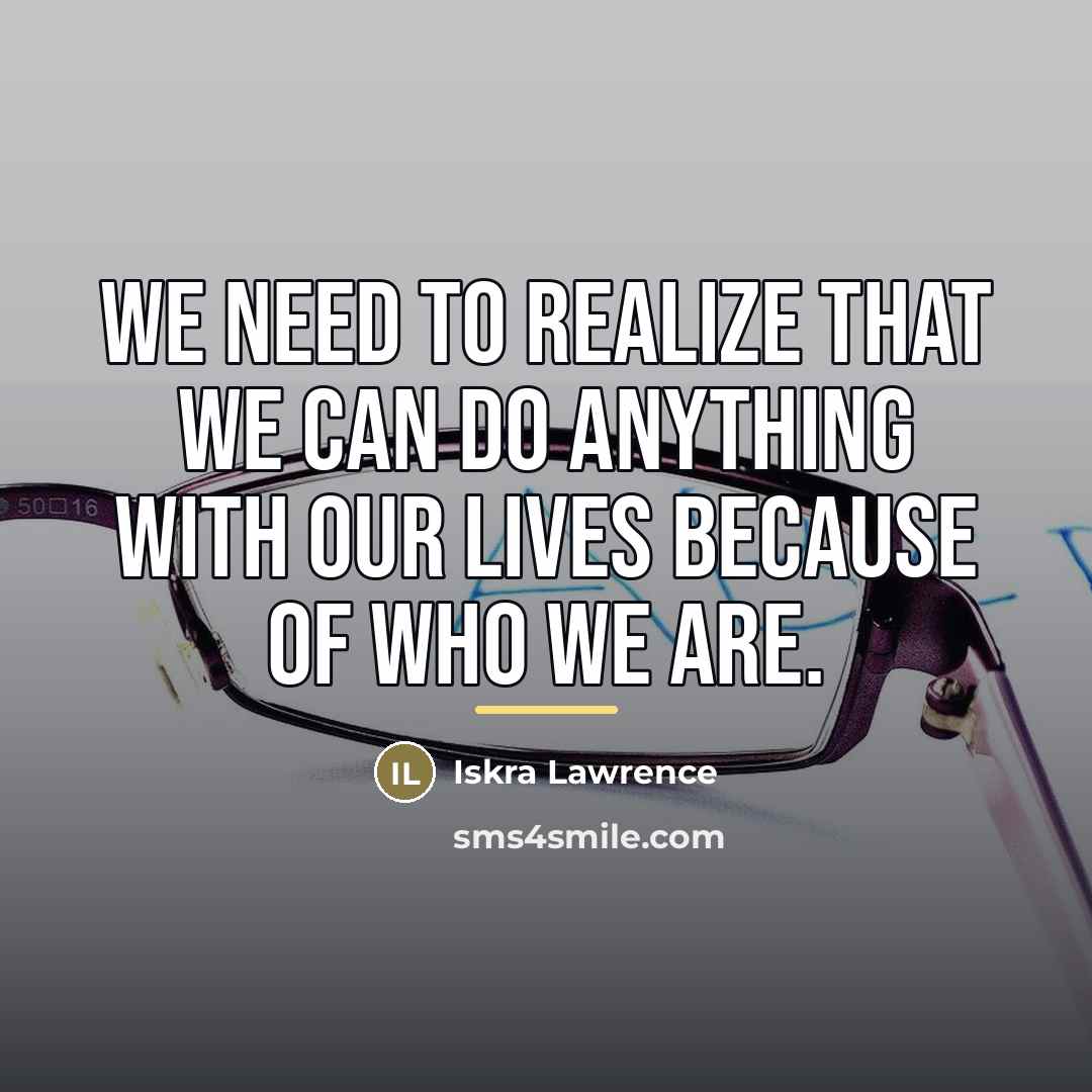 “We need to realize that we can do anything with…” quote by Iskra Lawrence