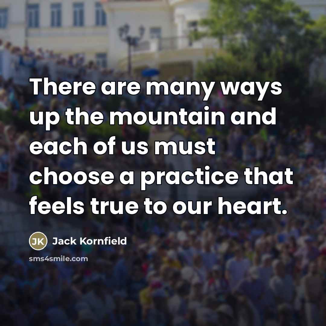 “There are many ways up the mountain and each of…” quote by Jack Kornfield