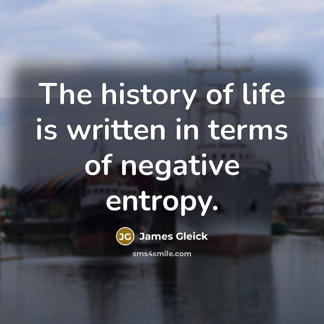 “The history of life is written in terms of negative…” quote by James Gleick