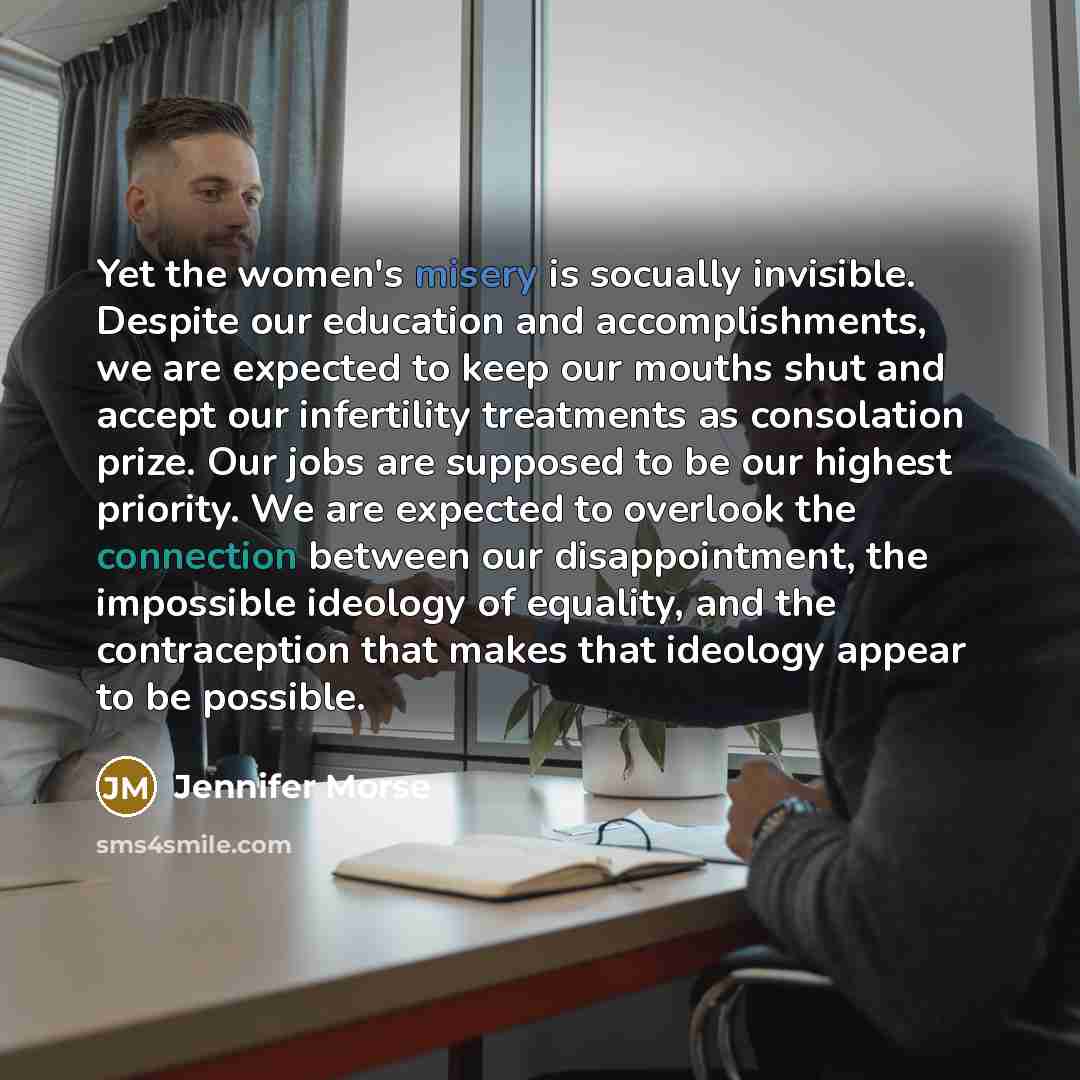 “Yet the women's misery is socually invisible. Despite our education…” quote by Jennifer Morse
