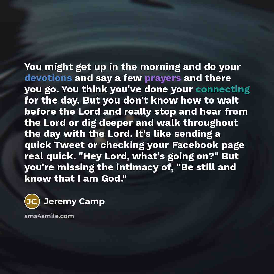 “You might get up in the morning and do your…” quote by Jeremy Camp