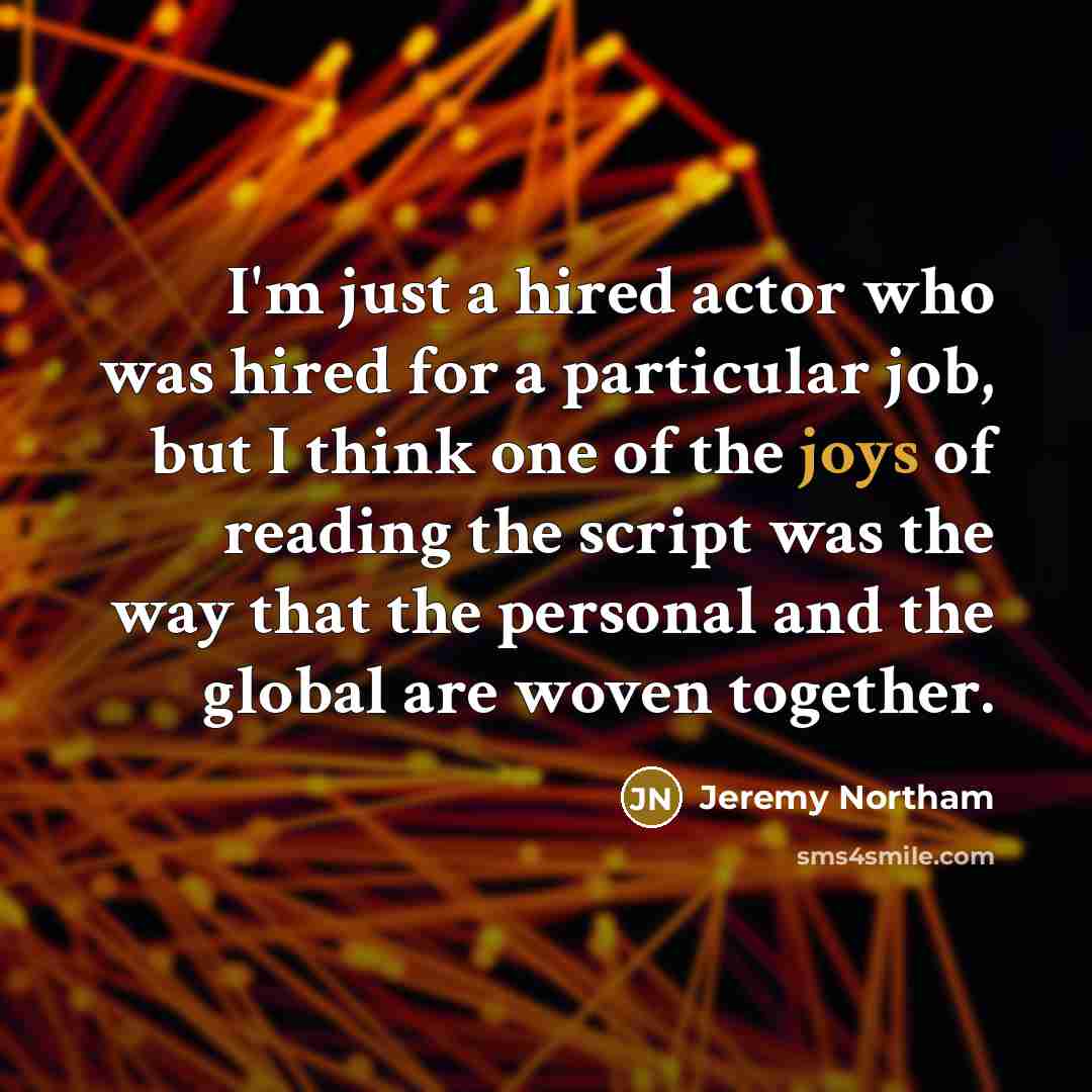“I'm just a hired actor who was hired for a…” quote by Jeremy Northam