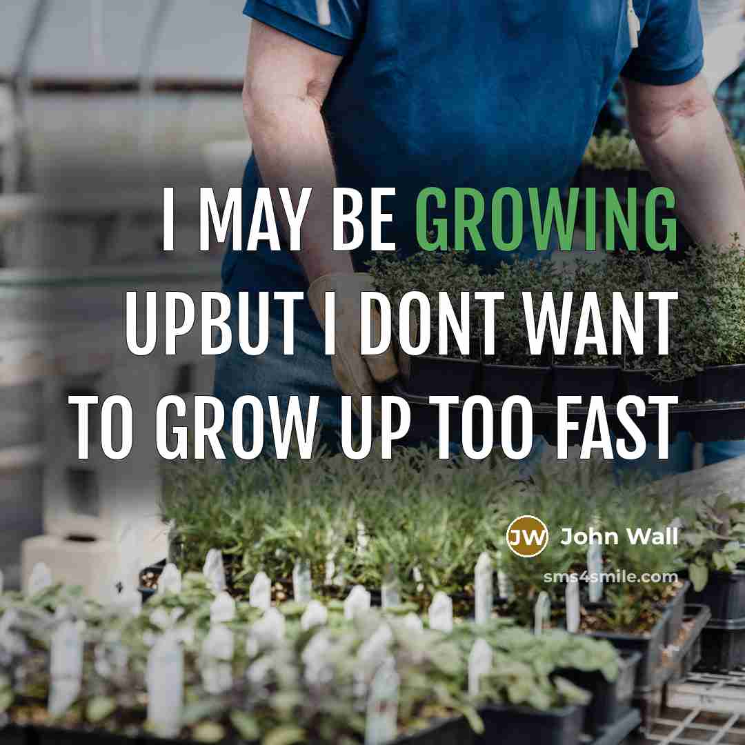 “I may be growing upbut I dont want to grow…” quote by John Wall