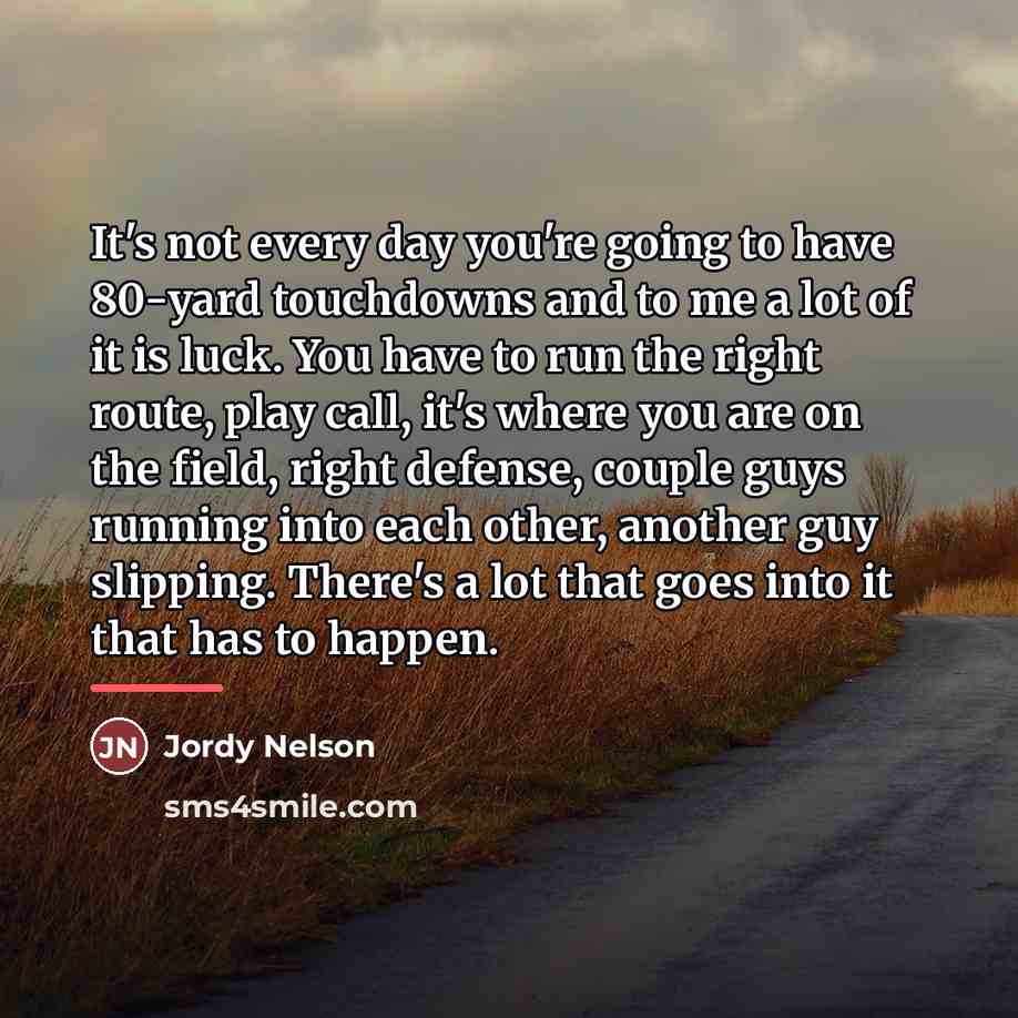 “It's not every day you're going to have 80-yard touchdowns…” quote by Jordy Nelson