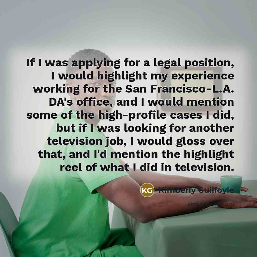 “If I was applying for a legal position, I would…” quote by Kimberly Guilfoyle