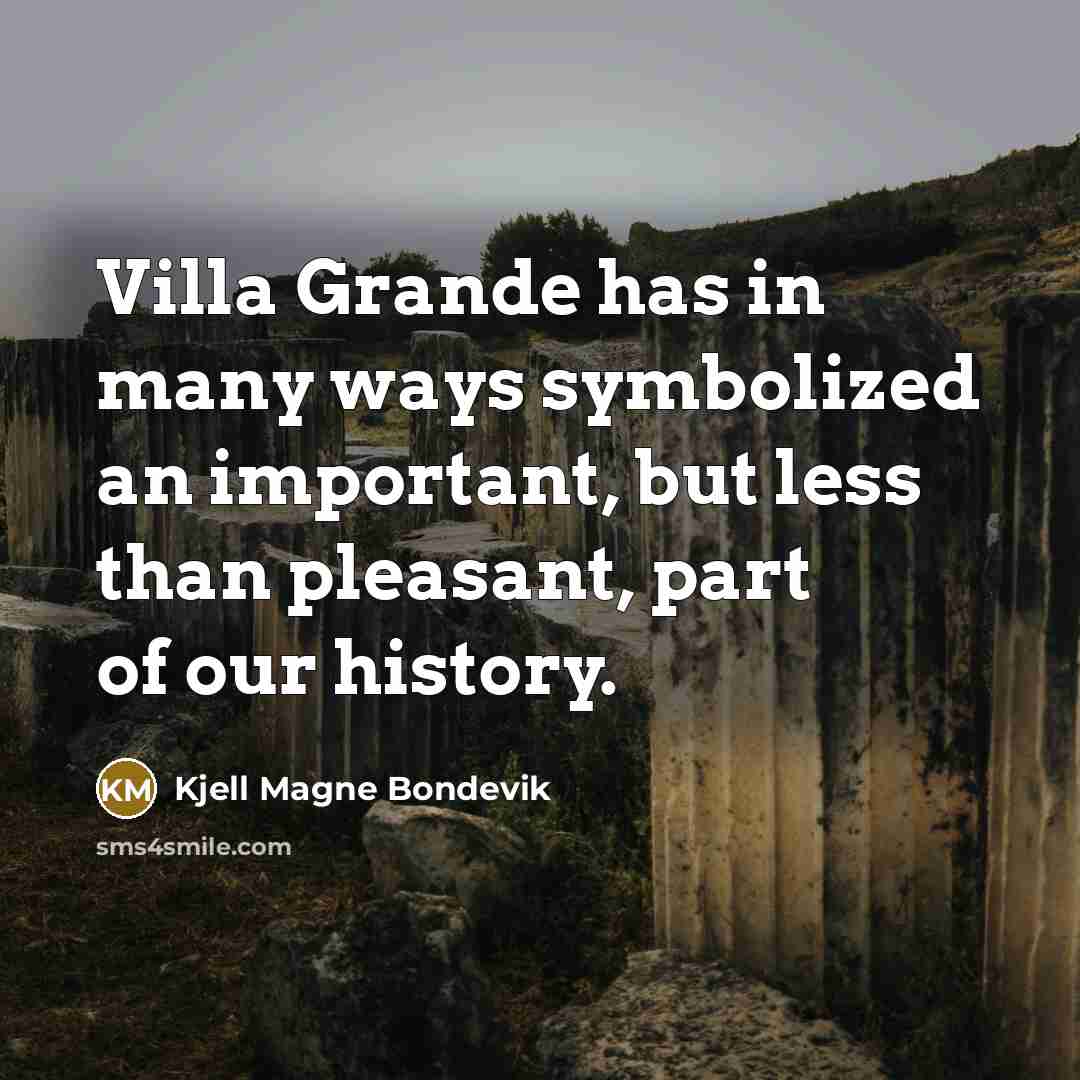 “Villa Grande has in many ways symbolized an important, but…” quote by Kjell Magne Bondevik