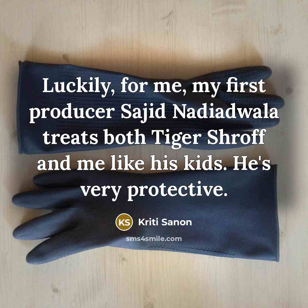 “Luckily, for me, my first producer Sajid Nadiadwala treats both…” quote by Kriti Sanon