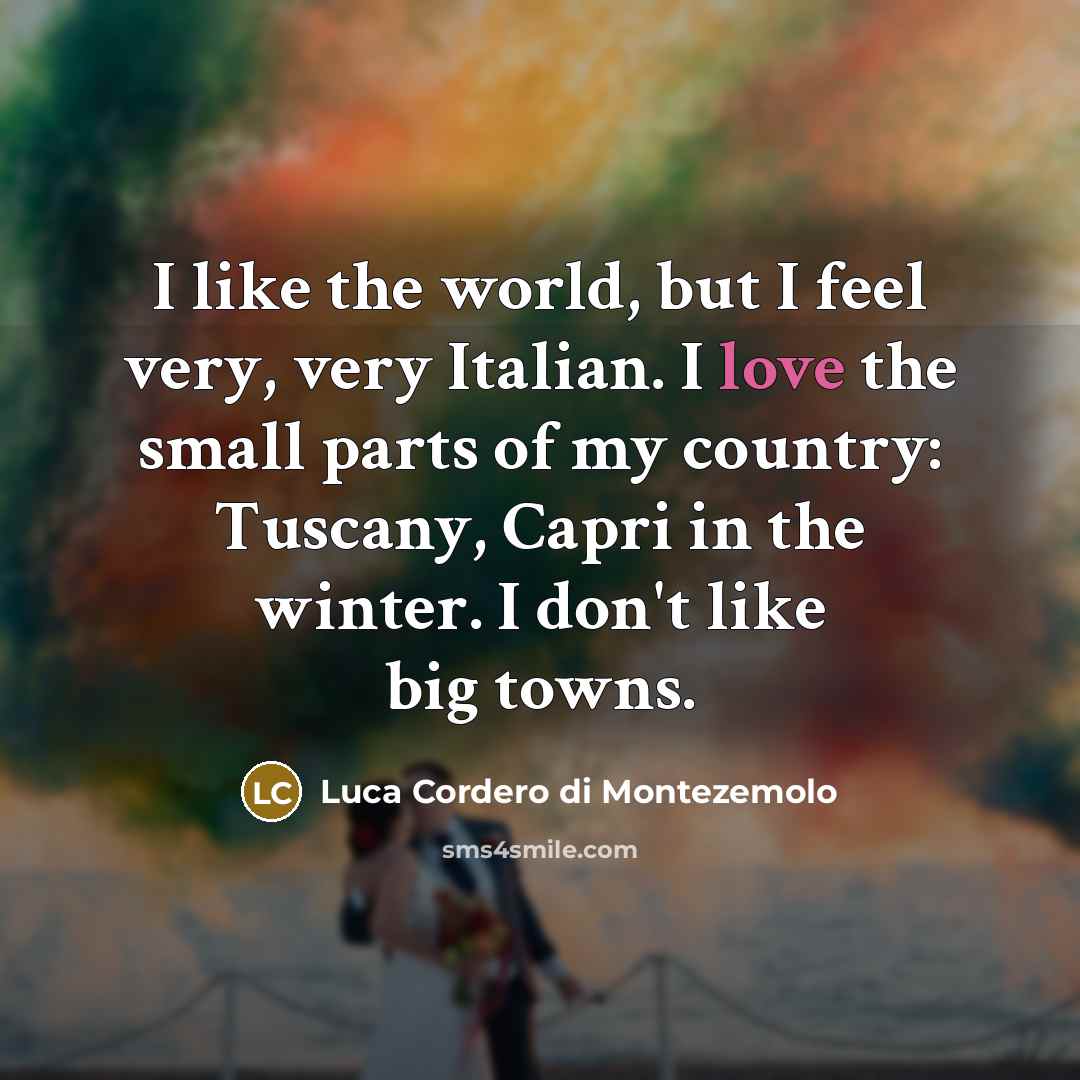 “I like the world, but I feel very, very Italian.…” quote by Luca Cordero di Montezemolo