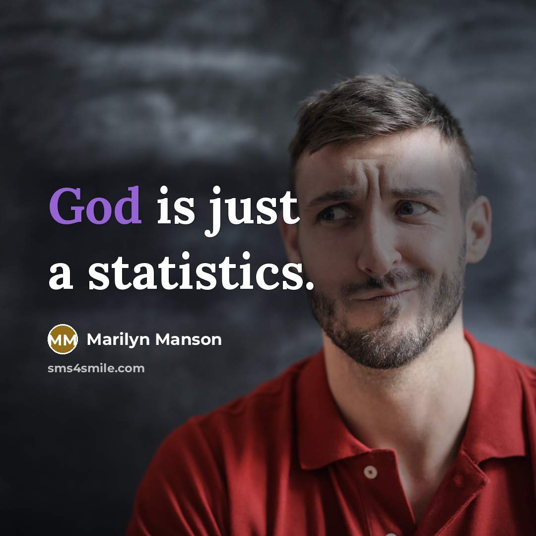“God is just a statistics.…” quote by Marilyn Manson