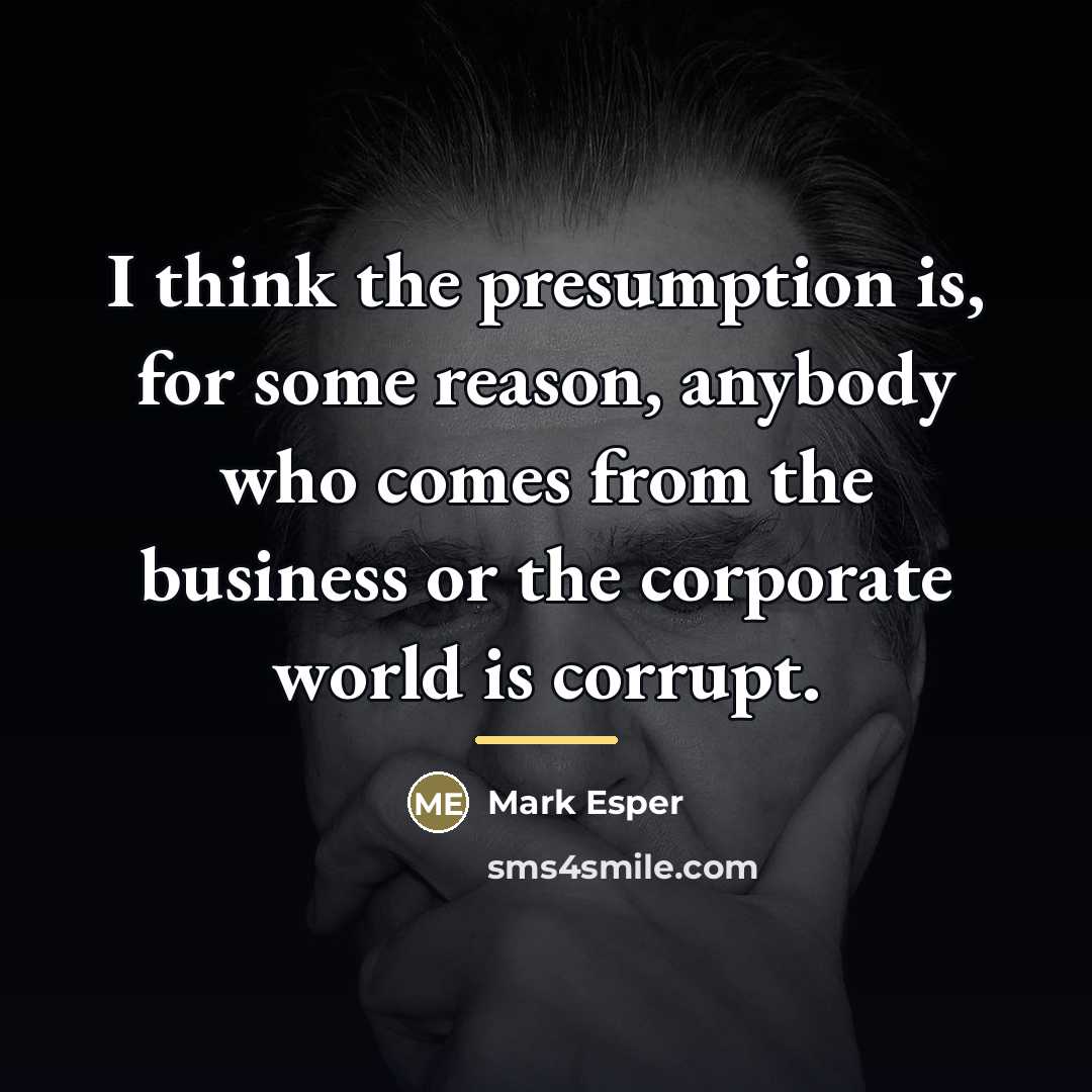 “I think the presumption is, for some reason, anybody who…” quote by Mark Esper