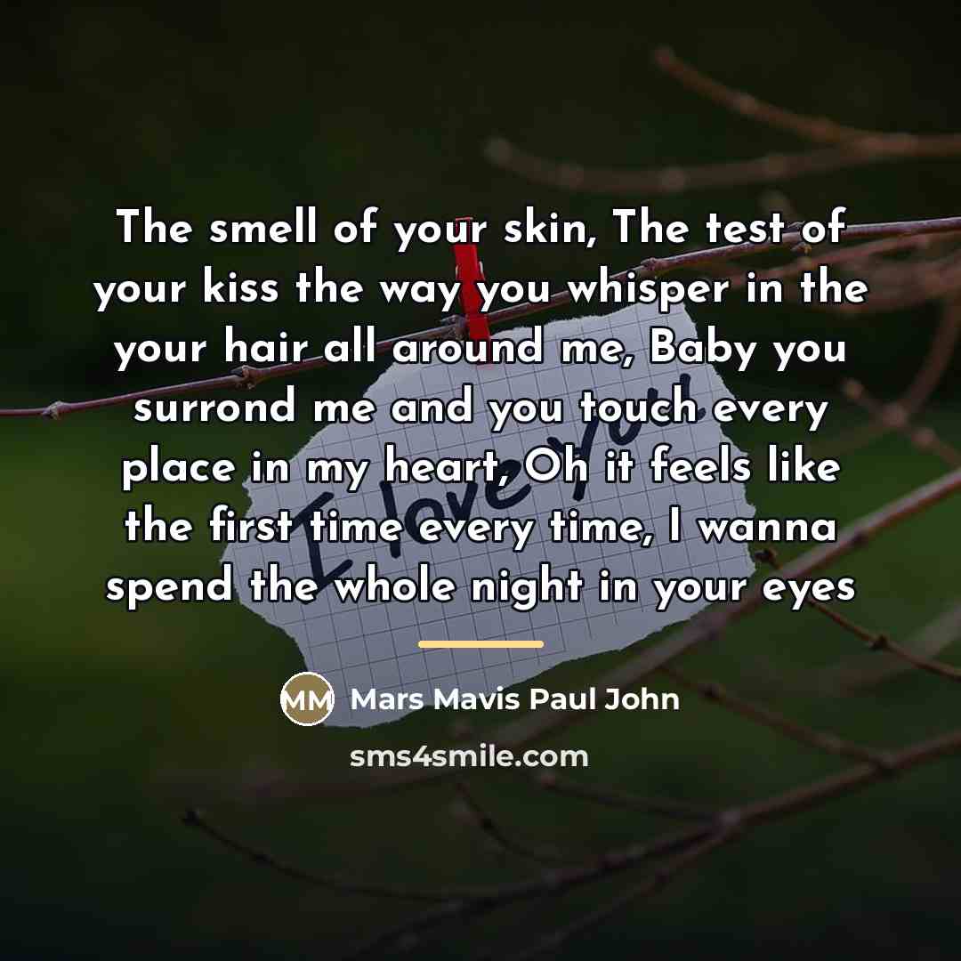 “The smell of your skin, The test of your kiss…” quote by Mars Mavis Paul John