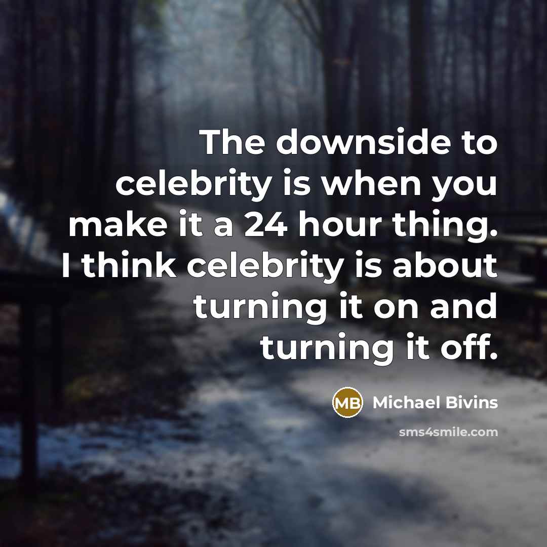 “The downside to celebrity is when you make it a…” quote by Michael Bivins