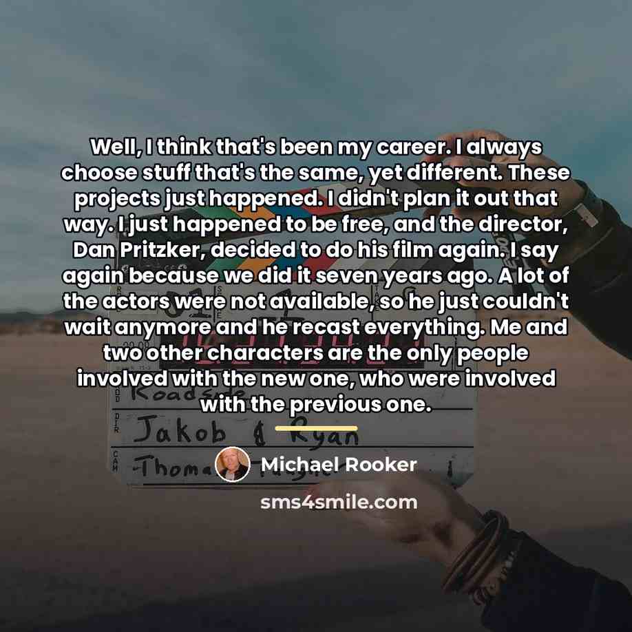 “Well, I think that's been my career. I always choose…” quote by Michael Rooker