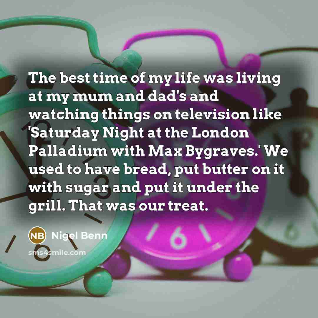“The best time of my life was living at my…” quote by Nigel Benn