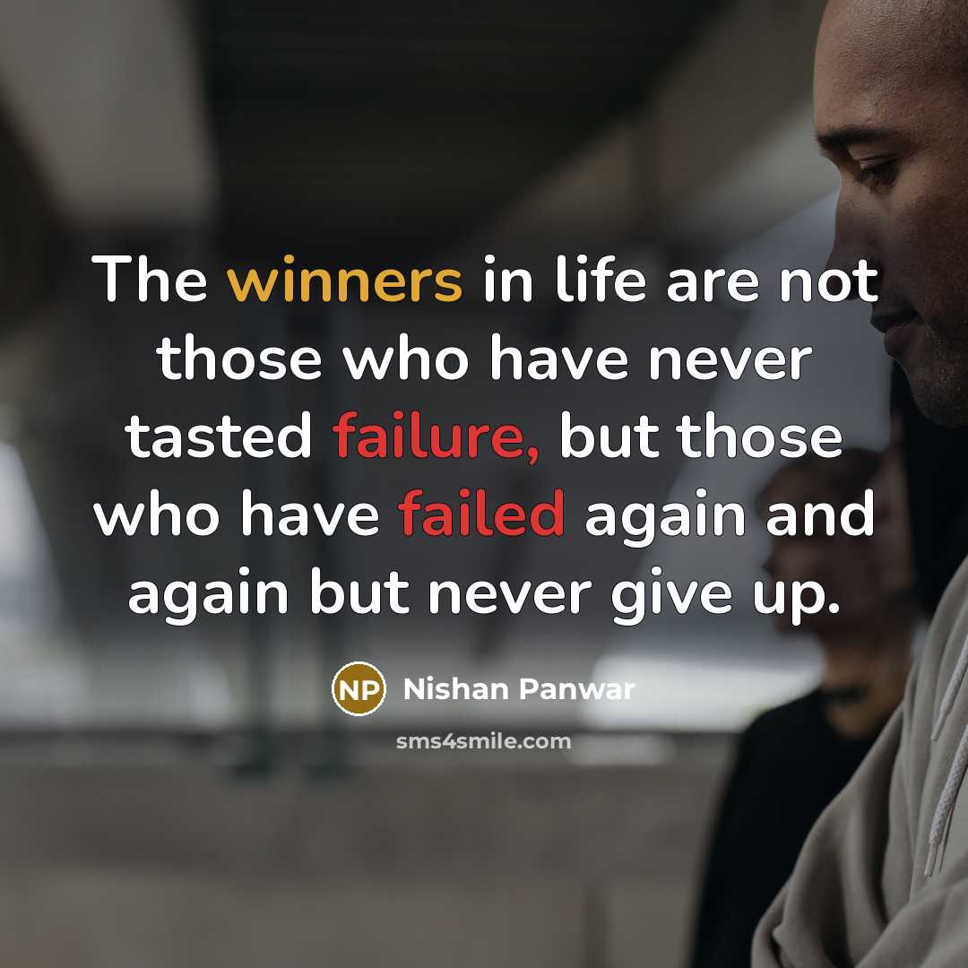 “The winners in life are not those who have never…” quote by Nishan Panwar