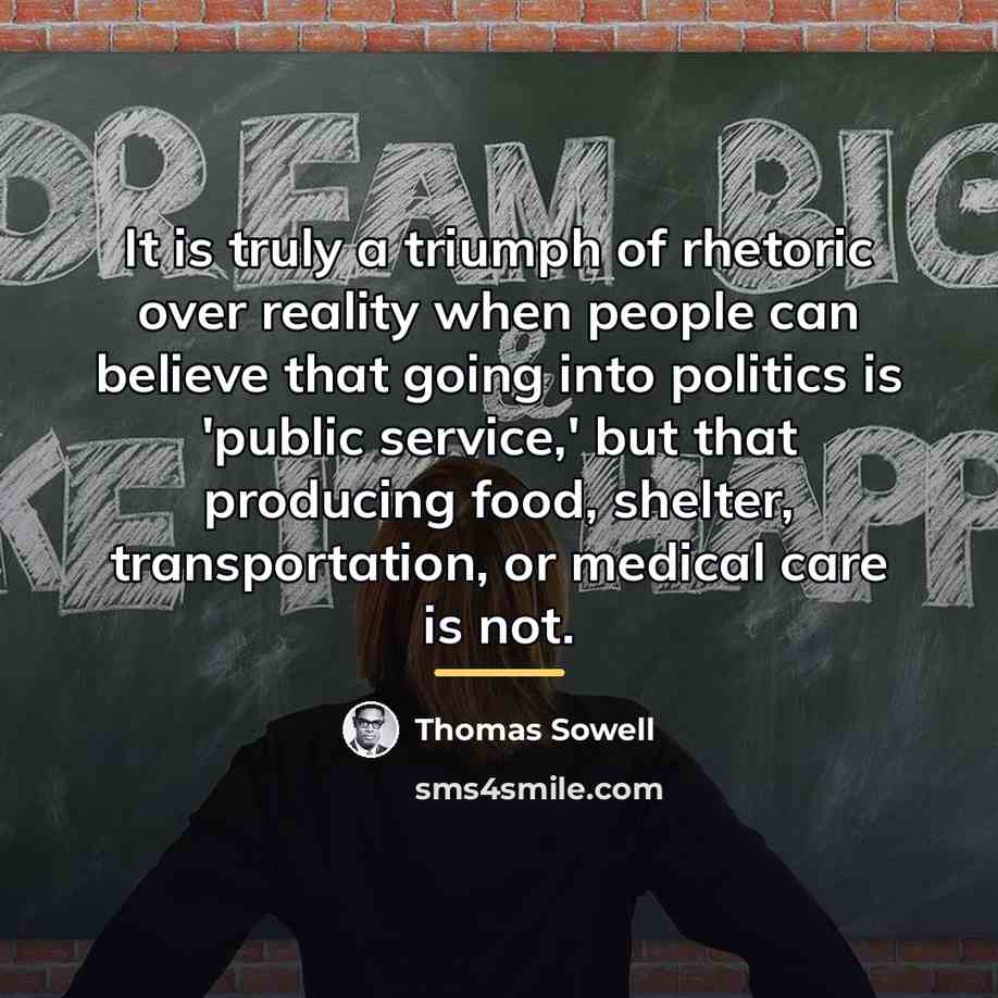 “It is truly a triumph of rhetoric over reality when…” quote by Thomas Sowell