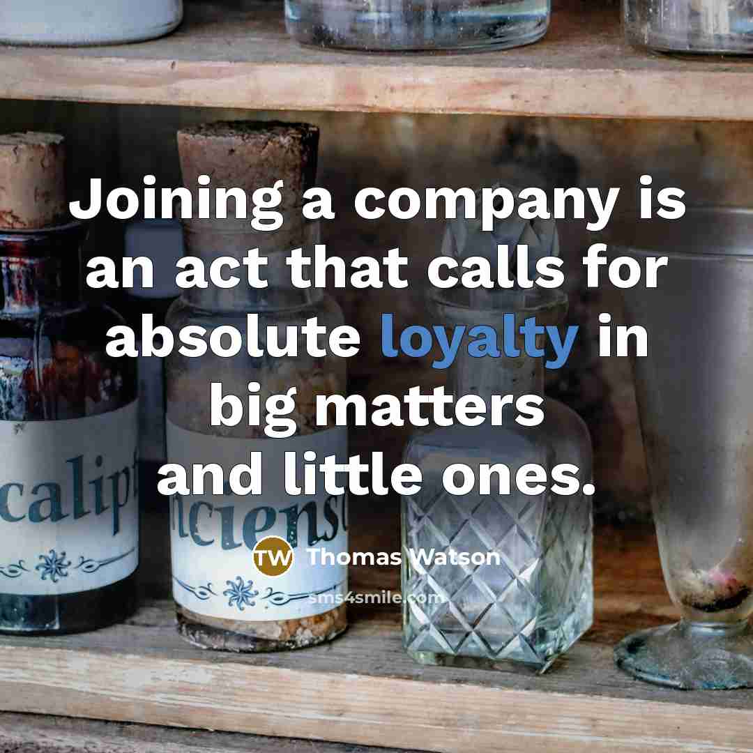 “Joining a company is an act that calls for absolute…” quote by Thomas Watson