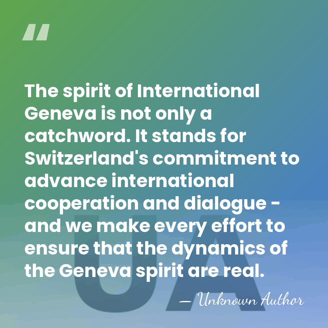The spirit of International Geneva is not only a catchword. It stands&hellip; - Unknown Author