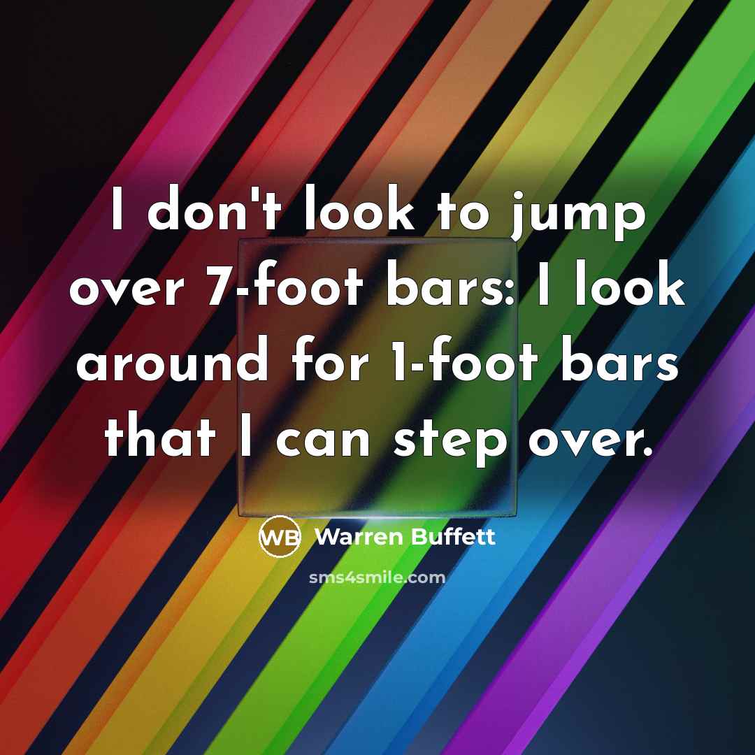 “I don't look to jump over 7-foot bars: I look…” quote by Warren Buffett