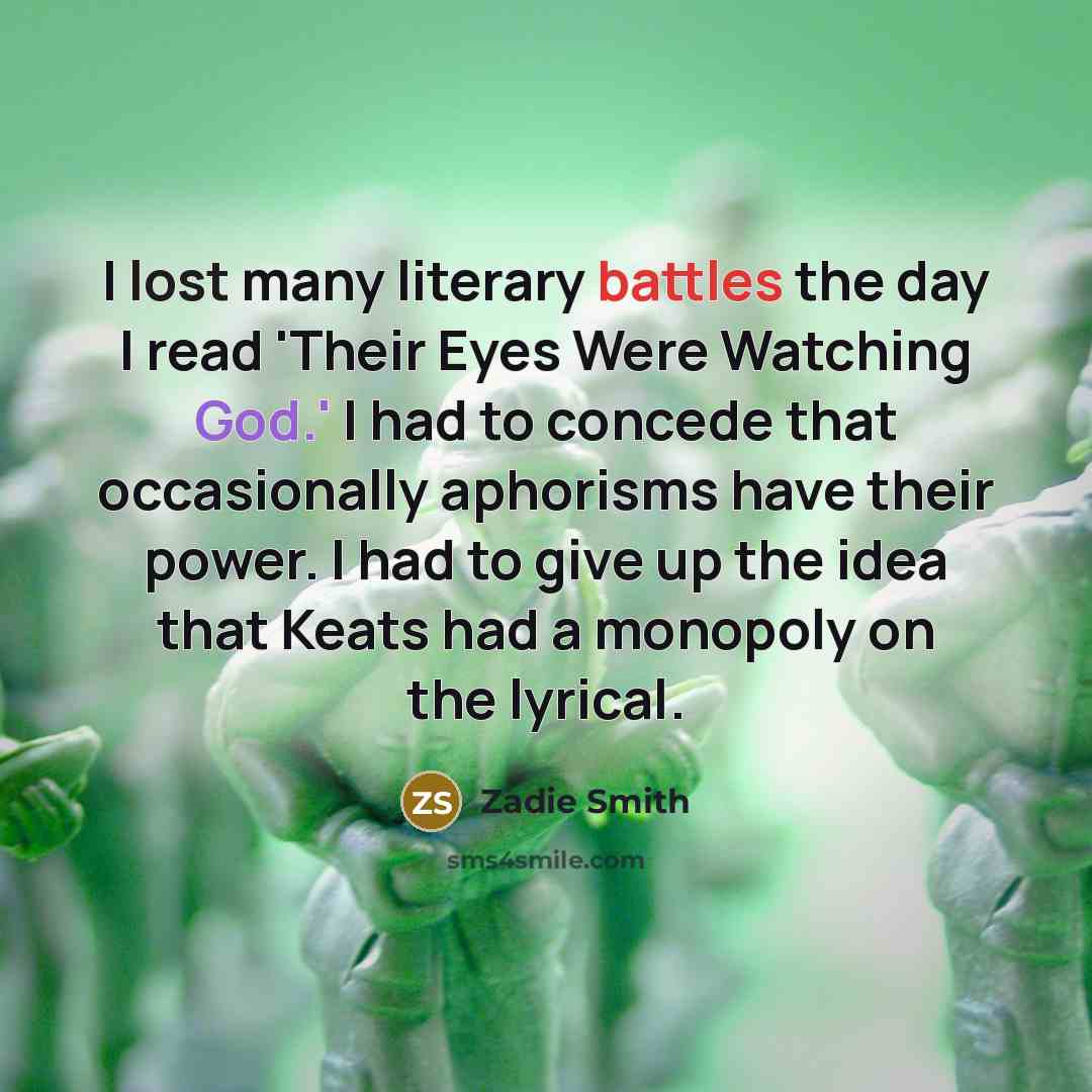 “I lost many literary battles the day I read 'Their…” quote by Zadie Smith
