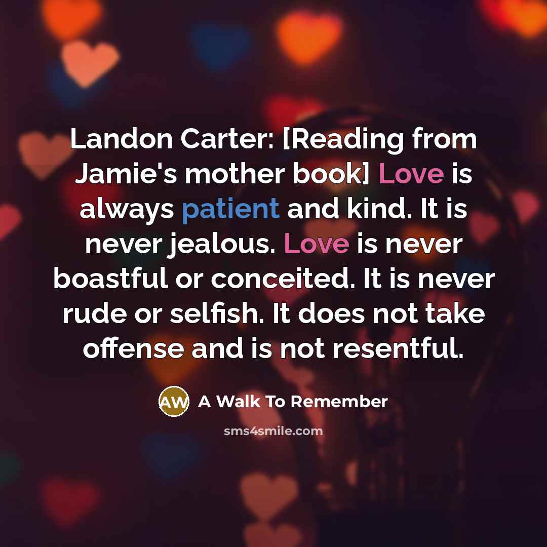 “Landon Carter: [Reading from Jamie's mother book] Love is always…” quote by A Walk To Remember