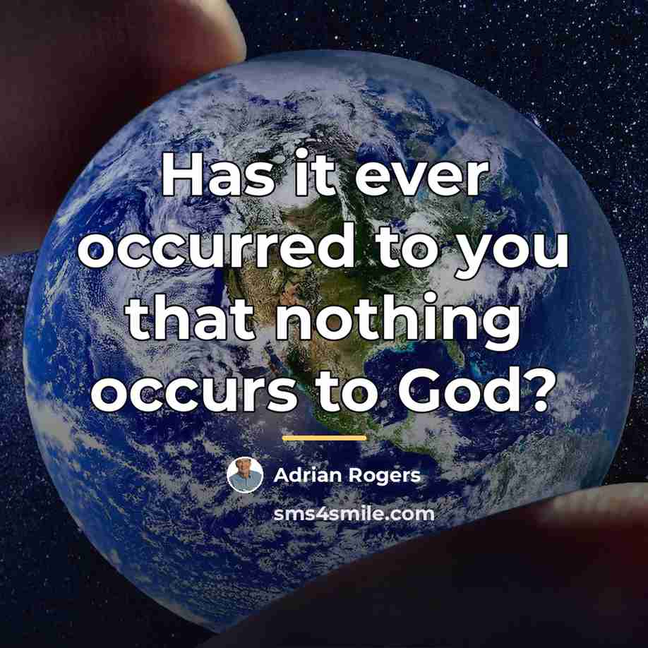 “Has it ever occurred to you that nothing occurs to…” quote by Adrian Rogers