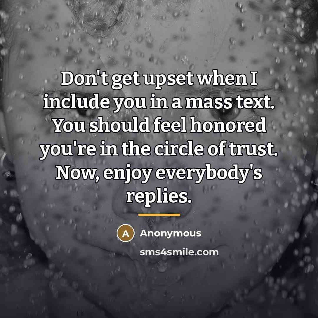 “Don't get upset when I include you in a mass…” quote by Anonymous